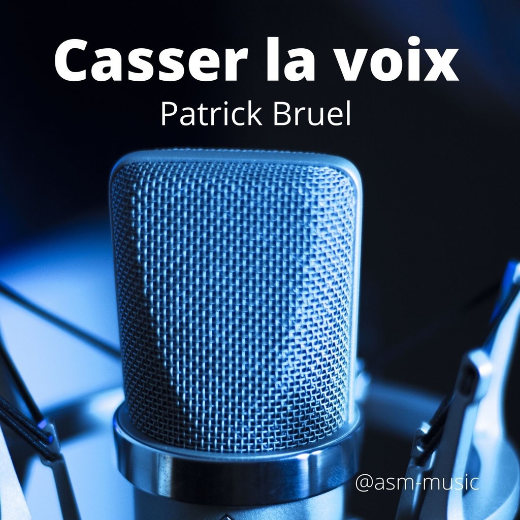 Casser la voix